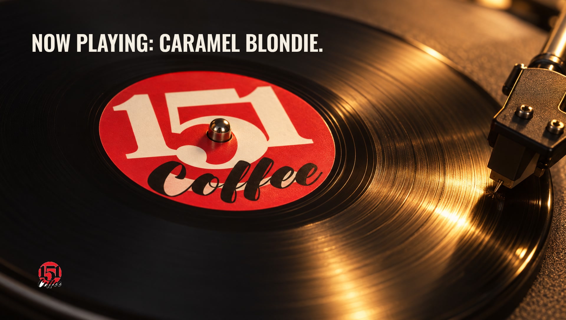 A 45 rpm record with the 151 mark as its label and the line Now Playing: Caramel Blondie